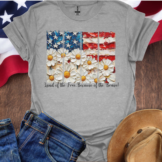 Land Of The Free Because Of The Brave Flowers