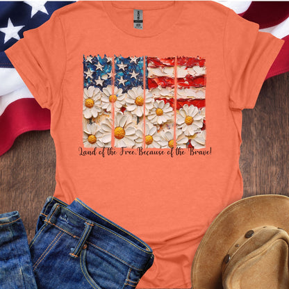 Land Of The Free Because Of The Brave Flowers
