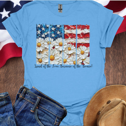 Land Of The Free Because Of The Brave Flowers